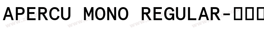 APERCU MONO REGULAR字体转换 APERCU MONO REGULAR字体转换